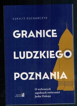 Granice ludzkiego poznania - W opisie, Ł. Kucharczy, Łukasz Kucharczyk - książka