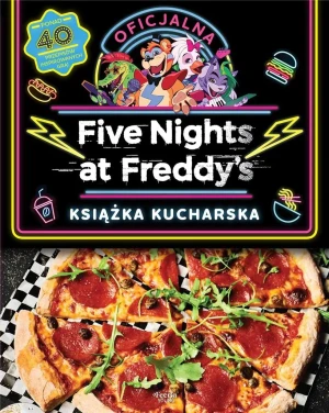Oficjalna książka kucharska. Five Nights at Freddy's - Morris Rob, Scott Cawthon - książka