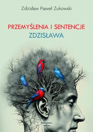 Przemyślenia i sentencje Zdzisława - Zdzisław Paweł Zukowski - książka