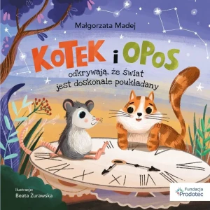Kotek i opos odkrywają, że świat jest doskonale.. - Małgorzata Madej - książka