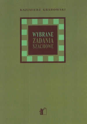 Wybrane zadania szachowe - Kazimierz Grabowski - książka