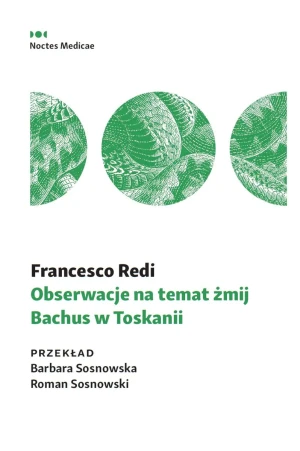 Obserwacje na temat żmij. Bachus w Toskanii - Redi Francesco, Francesco Redi - książka