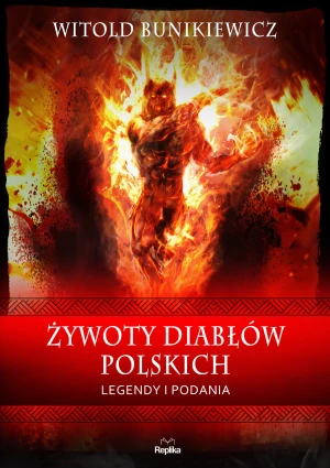 Żywoty diabłów polskich. Legendy i podania - Witold Bunikiewicz - książka