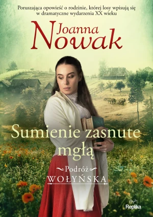 Sumienie zasnute mgłą. Podróż wołyńska. Tom 2 - Joanna Nowak - książka