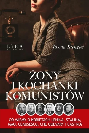 Żony i kochanki komunistów - Iwona Kienzler - książka