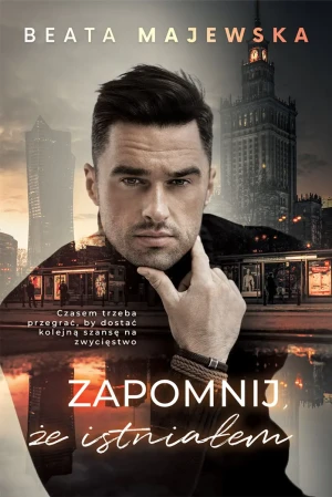 Zapomnij, że istniałem - Beata Majewska - książka