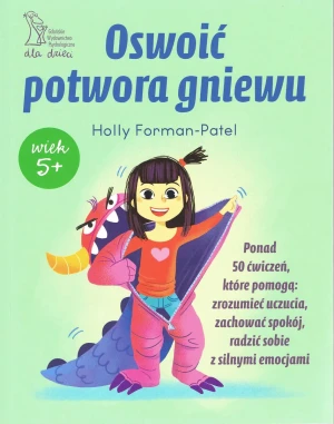 Oswoić potwora gniewu - Holly Forman - Patel - książka