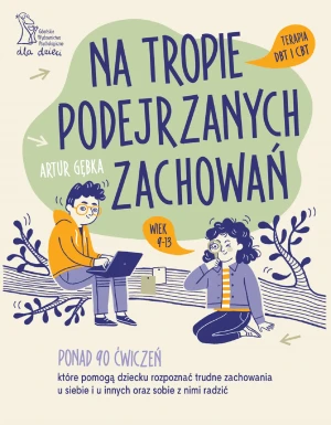 Na tropie podejrzanych zachowań. Terapia DBT i CBT - Artur Gębka, Monika Pollak - książka