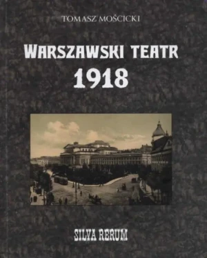 Warszawski teatr 1918 - Tomasz Mościcki - książka