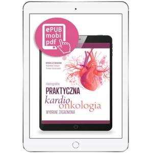 Praktyczna Kardioonkologia Wybrane Zagadnienia - Marcin Grabowski - książka