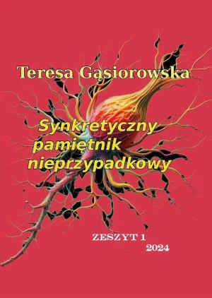 Synkretyczny pamiętnik nieprzypadkowy - Teresa Gąsiorowska - książka