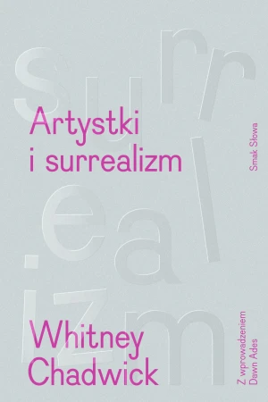 Artystki i surrealizm - Whitney Chadwick - książka