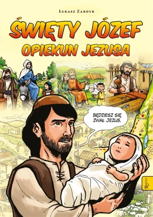 Święty Józef. Opiekun Jezusa - Łukasz Zabdyr - książka