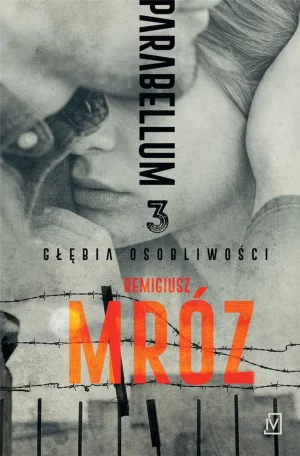 Głębia osobliwości. Parabellum. Tom 3 - Remigiusz Mróz - książka
