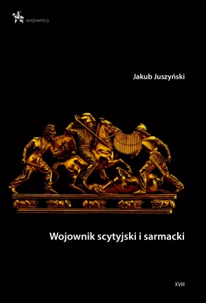 Wojownik scytyjski i sarmacki - Jakub Juszyński - książka