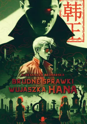 BRUDNE SPRAWKI WUJASZKA HANA - Aleksandra Bednarska - książka