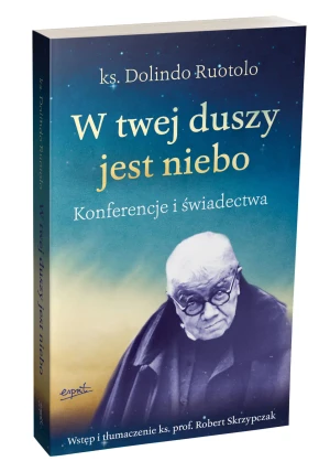 W twej duszy jest niebo. Konferencje i świadectwa - Robert Skrzypczak - książka