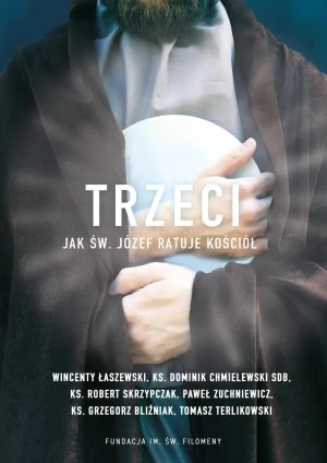 Trzeci Jak św. Józef ratuje Kościół - Łaszewski Wincenty - książka