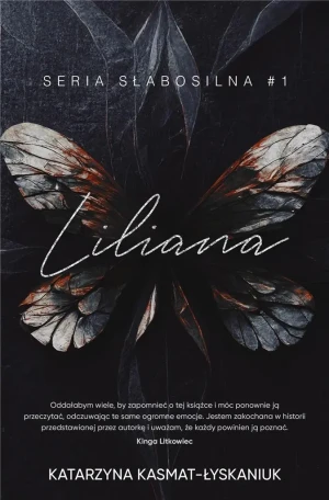 Liliana.Słabosilna. Tom 1 - Katarzyna Kasmat-Łyskaniuk - książka