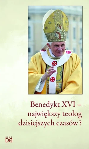 Benedykt XVI - największy teolog dzisiejszych czasów? - red. Janusz Serafin, Piotr Koźlak CSsR - książka