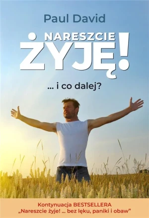 Nareszcie żyję! ...i co dalej? cz.2 - Paul David - książka