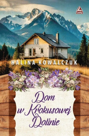 Dom w Krokusowej Dolinie - Halina Kowalczuk - książka