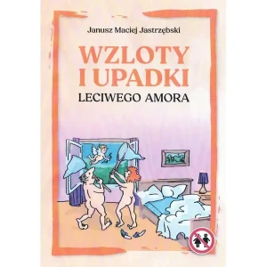 Wzloty i upadki leciwego amora - Janusz Maciej Jastrzębski - książka