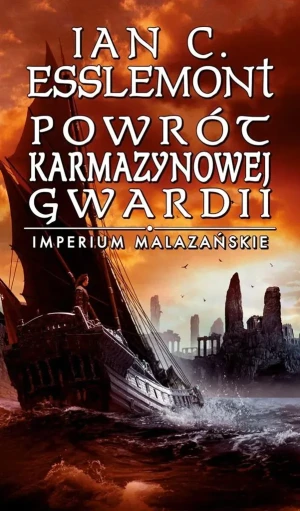 Powrót Karmazynowej Gwardii. Imperium Malazańskie. Tom 2 - Ian C. Esslemont - książka