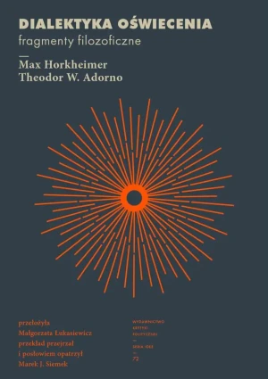 Dialektyka oświecona. Fragmenty filozoficzne - Max Horkheimer, Theodor W. Adorno, Małgorzata Łuk - książka