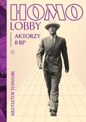 Homolobby. Aktorzy II RP - Krzysztof Tomasik - książka