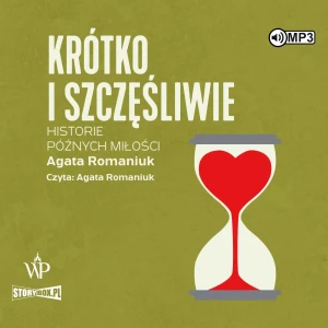 Krótko i szczęśliwie. Historie późnych miłości - Agata Romaniuk - książka
