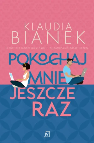 Pokochaj mnie jeszcze raz - Klaudia Bianek - książka