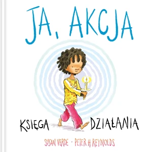 Ja, akcja. Księga działania - Peter H. Reynolds, Susan Verde - książka