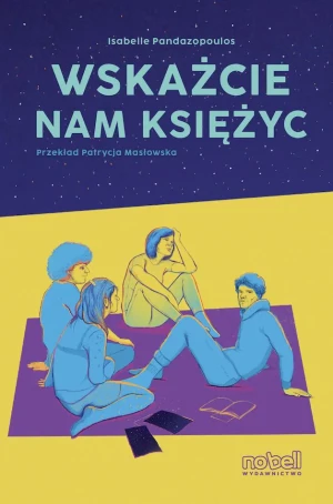 Wskażcie nam księżyc - Isabelle Pandazopoulos - książka