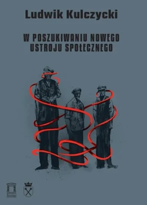 W poszukiwaniu nowego ustroju społecznego - Ludwik Kulczycki - książka