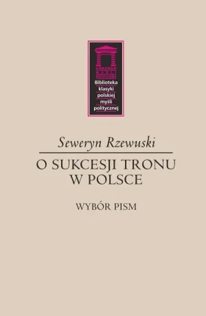 O sukcesji tronu w Polsce - Seweryn Rzewuski - książka