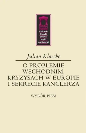 O problemie wschodnim, kryzysach w Europie.. - Julian Klaczko - książka