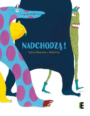 Nadchodzą! - Sylvie Neeman - książka