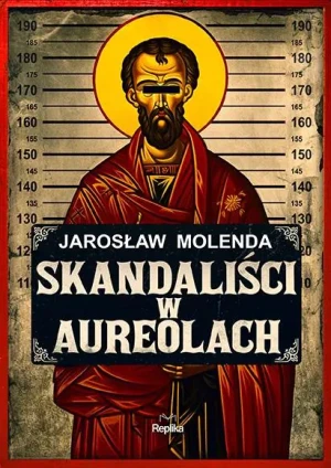 Skandaliści w aureolach - Jarosław Molenda - książka