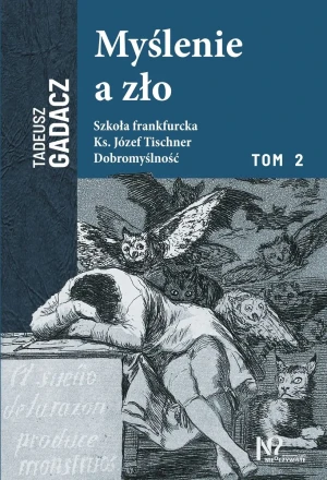 Myślenie a zło. Tom 2 - Tadeusz Gadacz - książka