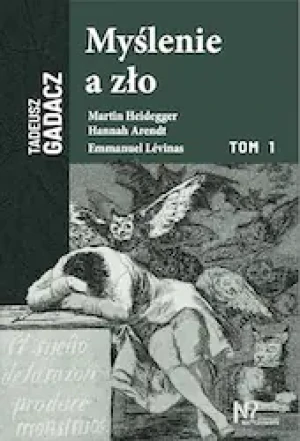 Myślenie a zło. Tom 1 - Tadeusz Gadacz - książka