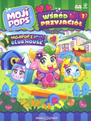 MojiPops. Wśród przyjaciół 1 - praca zbiorowa - książka