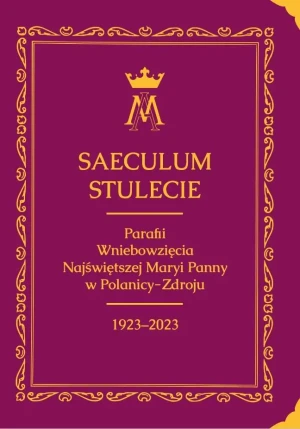 Saeculum. Stulecie parafii Wniebowzięcia NMP... - praca zbiorowa - książka