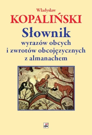 Słownik wyrazów obcych i zwrotów obcojęzycznych z almanachem wyd. 4 - Władysław Kopaliński - książka
