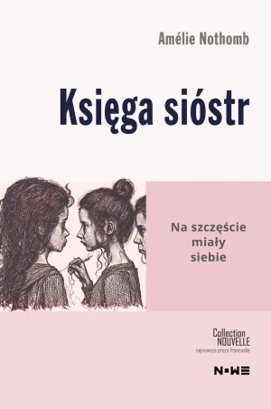 Księga sióstr - Amlie Nothomb, Jakub Jedliński - książka