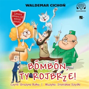 Bombon, Ty rojbrze! Cukierku, Ty łobuzie! Wersja śląska - Waldemar Cichoń - książka