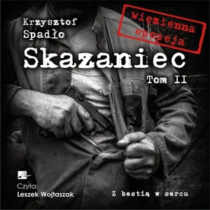 Skazaniec. Z bestią w sercu. Tom 2 -  - książka