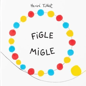Figle migle - Herve Tullet - książka