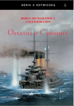 Ostatni z Cuszimy - Borys Nichajłowicz Czetwieruchin - książka