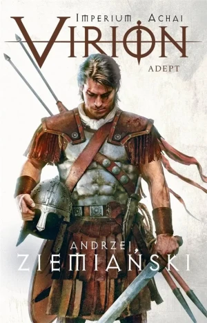 Virion. Tom 3. Adept (Imperium Achai) - Andrzej Ziemiański - książka
